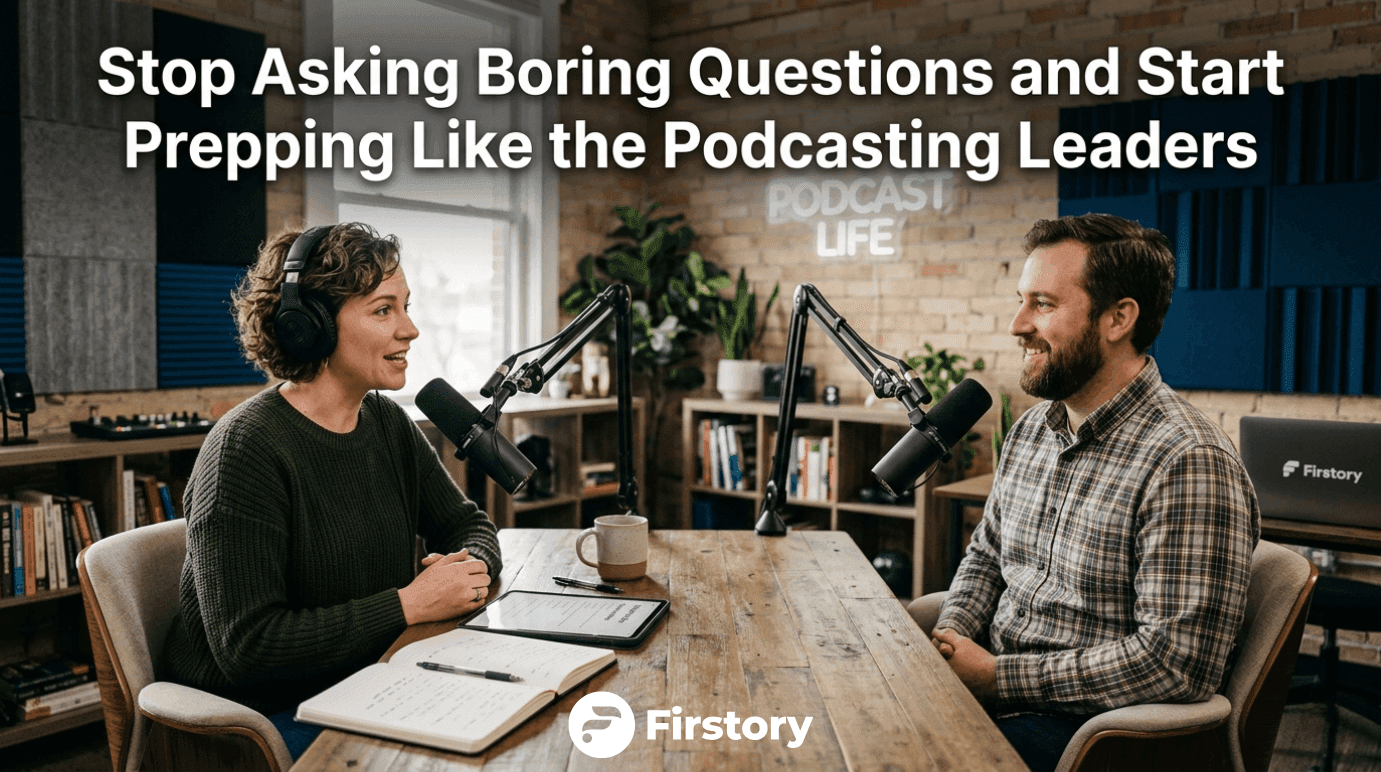 Stop Asking Boring Questions and Start Prepping Your Intervew Like a Podcast Leader